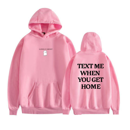 "Text Me When You Get Home" Hoodie