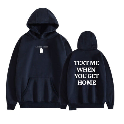 "Text Me When You Get Home" Hoodie