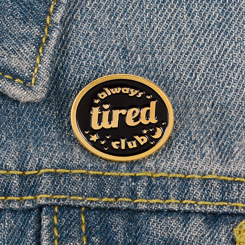 "Always Tired Club" Pin